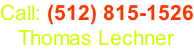 Call: (512) 815-1526    Thomas Lechner