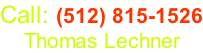 Call: (512) 815-1526     Thomas Lechner